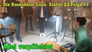 Die RosenheimCops Staffel 23 Folge 11  Adel verpflichtet [upl. by Burleigh]