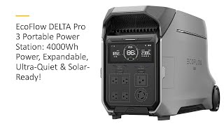 EcoFlow DELTA Pro 3 Portable Power Station 4000Wh Power Expandable UltraQuiet amp SolarReady [upl. by Ynos]