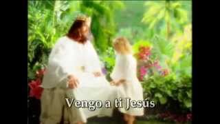 Canciones cristianas evangélicas Vengo a ti Jesús [upl. by Xuaeb190]