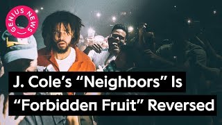 J Cole’s “Neighbors” Beat Is “Forbidden Fruit” Reversed  Genius News [upl. by Sitof]