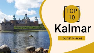 Top 10 Best Tourist Places to Visit in Kalmar  Sweden  English [upl. by Tori]