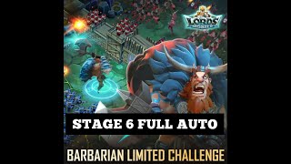 Lords Mobile  Limited Challenge  Barbaric Journey  Stage 6  Full Auto [upl. by Tnomal191]