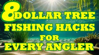 8 Dollar Tree Fishing Hacks for Every Angler [upl. by Swerdna]