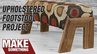 Footrest Woodworking Project With an Introduction to Upholstery [upl. by Novihs]