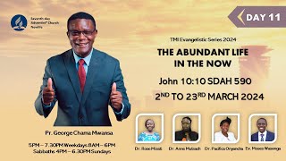 LIVE The Abundant Life in the Now  Evangelistic Series  Pr George Mwansa  12 Mar 2024 Day 11 [upl. by Athalla]