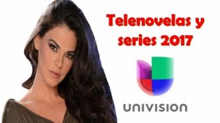 Nuevas novelas de Univisión 2017 [upl. by Novyak]