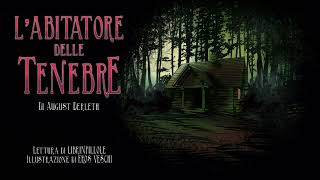 A Derleth  LAbitatore delle Tenebre Ciclo di CthulhuAudiolibro Italiano Completo Horror [upl. by Lilybel]