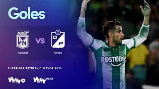 Nacional vs Pereira Goles  Superliga BetPlay Dimayor 2023  Partido Vuelta [upl. by Bidget]