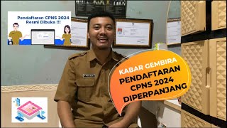 KABAR GEMBIRA BUAT PEJUANG CPNS 2024  PENDAFTARAN SELEKSI CPNS 2024 RESMI DI PERPANJANG [upl. by Allenrac]