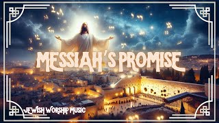 Messiahs Promise Song Lyrics in Description  Jewish Worship Music Hebrew Audio [upl. by Hacim]