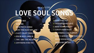 Soulful Love Unique Soul amp RampB Love Songs💖 [upl. by Thgiwed]