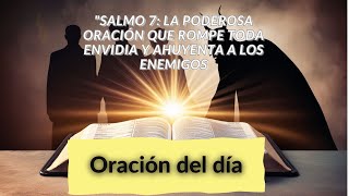 🔥 quotSalmo 7 La poderosa oración que rompe toda envidia y ahuyenta a los enemigos 🔥 [upl. by Niwrud602]