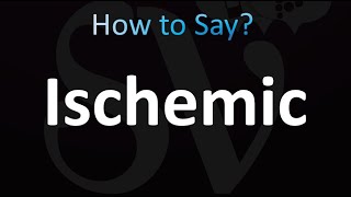 How to Pronounce Ischemic Correctly [upl. by Gertruda778]