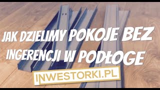 Podział pomieszczenia bez ingerencji w podłogę  Inwestorkipl amp Wawaroompl [upl. by Retrop]