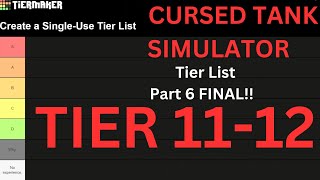 Cursed Tank Simulator Tier List PART 6 FINAL  Tier 1112 OUTDATED [upl. by Sclar967]