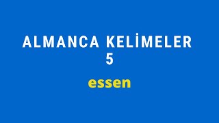 ALMANCA KELİMELER 5  ESSEN FİİLİNİ ÖĞRENİYORUZ [upl. by Araem]