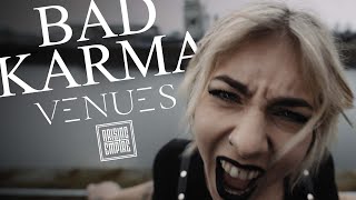 VENUES  Bad Karma OFFICIAL VIDEO [upl. by Eojyllib]