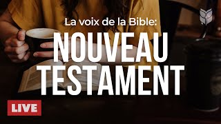 🔴 Paroles vivantes du Nouveau Testament  Bible en continu [upl. by Ahsets]