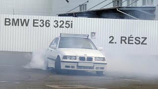 Eldőlt a BMW sorsa  BMW E36 325i 2 rész [upl. by Kcinomod]