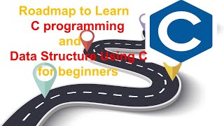 Roadmap to Learn C programming and Data Structure Using C for beginners  by sayan Chakraborty [upl. by Ahseela708]