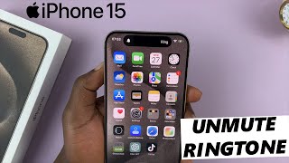 How To UnMute Ringtone On iPhone 15 amp iPhone 15 Pro [upl. by Healion812]