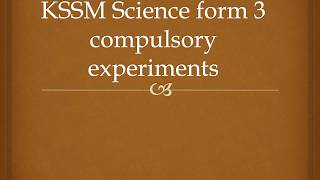 KSSM Science Form 3 Compulsory Experiments [upl. by Nahtannhoj]