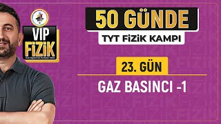 Gaz basıncı konu anlatımı 1  23Gün 1Video  2024 TYT Fizik Kampı [upl. by Poppy]