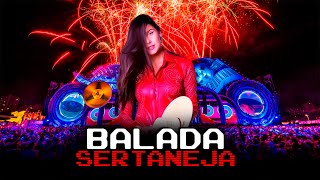 SETMIX  BALADA SERTANEJA  ELETRONEJO  SERTANEJO REMIX 2022 03 [upl. by Iru]