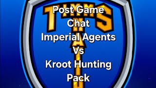 Post Game Chat Imperial Agents Vs Kroot Hunting Pack [upl. by Naujuj]