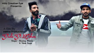 Latest Punjabi Song  Dade Di Mehar  Anurag Pahwa [upl. by Dodi]