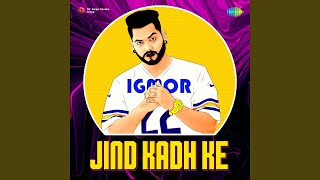 Jind Kadh Ke [upl. by Ahsiugal979]