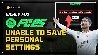 EA Sports FC 25 How to Solve the Unable to Save Personal Settings Issue Ultimate Guide [upl. by Quartis]