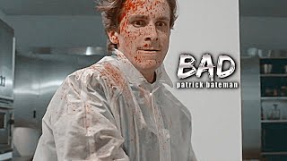 Patrick Bateman ✘ Bad [upl. by Saerdna]