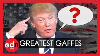 President Donald Trump’s Most Epic Gaffes of All Time [upl. by Chara]