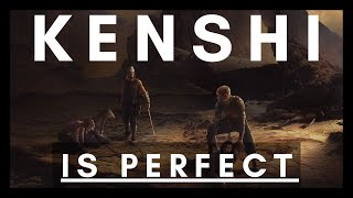 Why Kenshi Is A Perfect Game [upl. by Irneh]