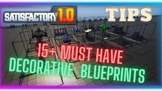 15 MUST HAVE Blueprints to Decorate and Inspire in Satisfactory 10  Tips and Tricks [upl. by Maria813]