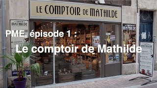 Le Comptoir de Mathilde  PME ep01 [upl. by Anadroj]