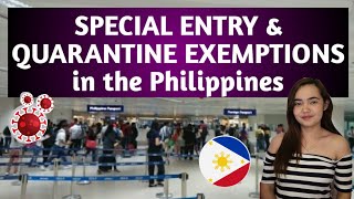 ENTRY amp QUARANTINE EXEMPTIONS PROCESS amp REQUIREMENTS FOR INTERNATIONAL ARRIVALS in the PHILIPPINES [upl. by Roslyn]