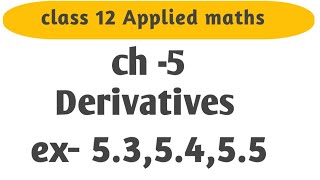 class 12 commerce applied maths derivatives ex  52 53 54 [upl. by Enelyak56]