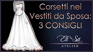 Corsetti nei Vestiti da Sposa 3 CONSIGLI [upl. by Ordway]