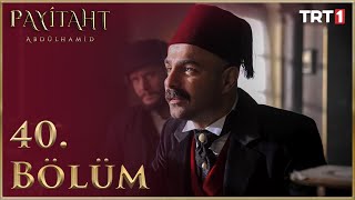 Payitaht Abdülhamid 40 Bölüm HD [upl. by Natsuj]