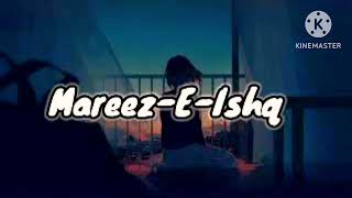 Mareez E Ishq lofi song lofimusic at vinx edix [upl. by Doelling786]