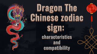 Dragon 🐉 the chinese zodiac sign🪧🌒 characteristics and compatibility [upl. by Darrej]