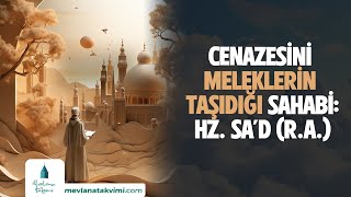 CENAZESİNİ MELEKLERİN TAŞIDIĞI SAHABİ HZ SA’D RA [upl. by Stier]