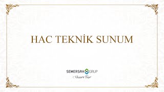 Hac İbadetine Teknik Hazırlık Eğitimi  Hac Teknik Sunumu ve Semineri  Semerşah Grup [upl. by Jovi]