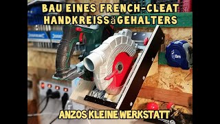 French CleatBau eines Handkreissägenhalters [upl. by Nosaj]