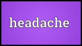 Headache Meaning [upl. by Asilaj]