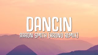 Aaron Smith  Dancin KRONO Remix LYRICS [upl. by Darline]