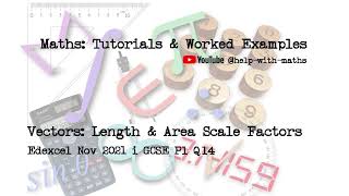 Vectors Length amp Area Scale Factors Edexcel Nov 2021 i GCSE P1 Q14 [upl. by Lamori597]