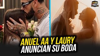 ANUEL AA Y LAURY ANUNCIAN SU BODA [upl. by Navannod911]